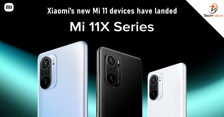 Xiaomi Mi 11X series release: 6.67-inch 120Hz E4 AMOLED display with 4,520mAh battery, starts from ~RM1,643