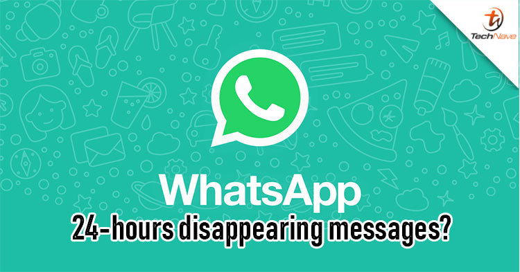WhatsApp is working on a 24-hours disappearing messages feature!