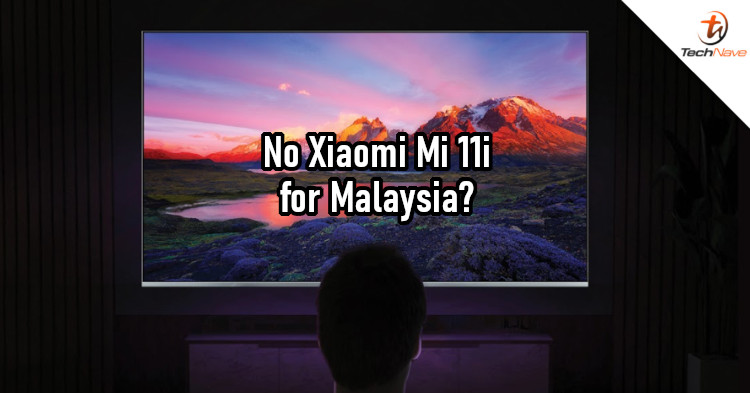Xiaomi confirms that Mi 11i will not be available in Malaysia