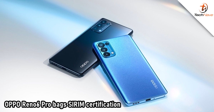 OPPO Reno6 Pro received SIRIM certification, expected to be launched in Malaysia later this month