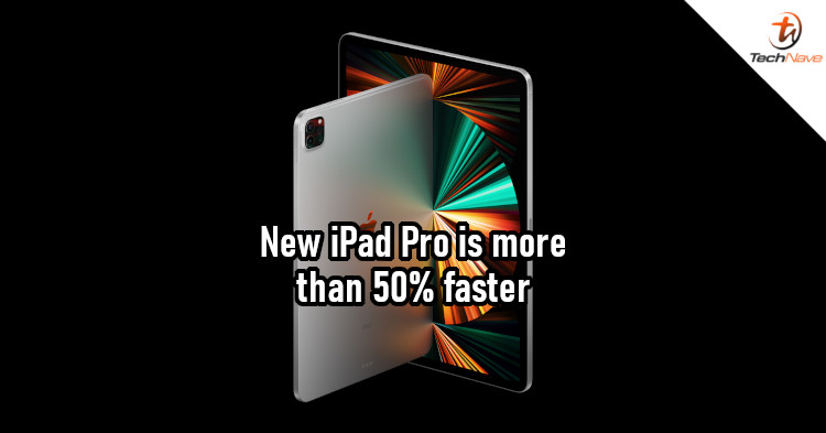 Apple M1-powered iPad Pro is 50% faster than last year's model