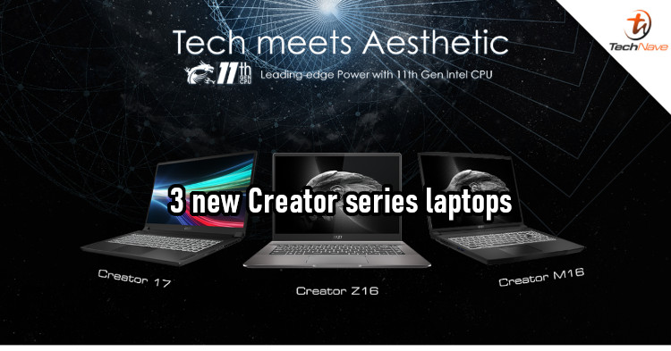 MSI unveils new Creator 17, M16, and Z16 laptops powered by 11th Gen Intel CPUs