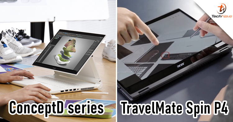 Acer TravelMate Spin P4 & new ConceptD series Malaysia release: up to 11th Gen Intel Core & Intel Iris Xe, price starting from RM4699