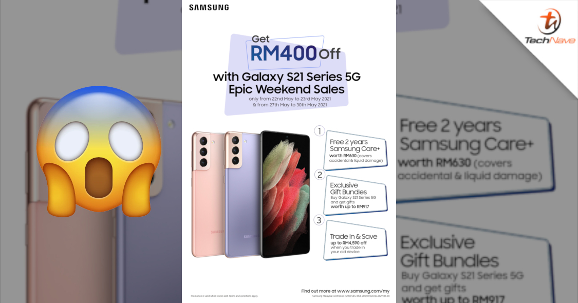 Get up to RM917 worth of free gifts and RM400 off your Samsung Galaxy S21 series purchase