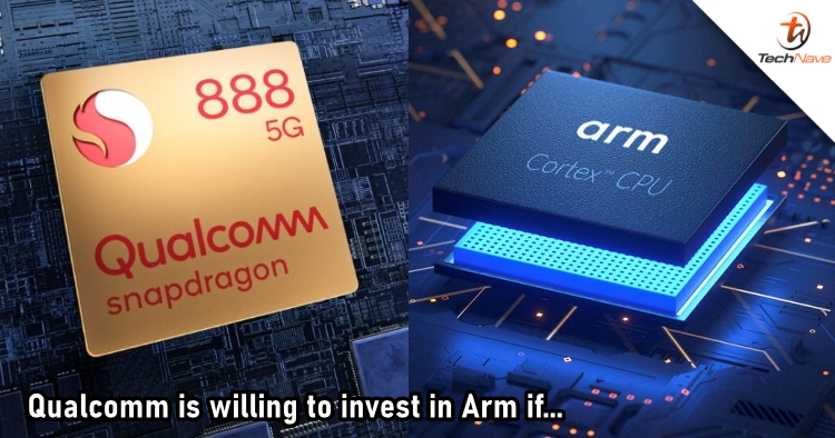 Qualcomm offers to invest in Arm if the ~RM164 billion deal with Nvidia falls through