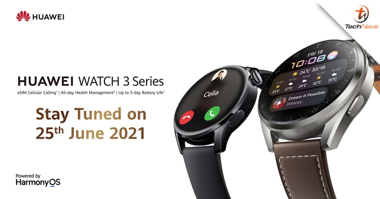 Huawei Watch 3 Series price and availability to be announced for Malaysia on 25 June