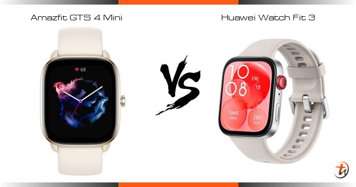 Banding Amazfit GTS 4 Mini dan Huawei Watch Fit 3 - Spesifikasi dan harga  di Malaysia - TechNave BM