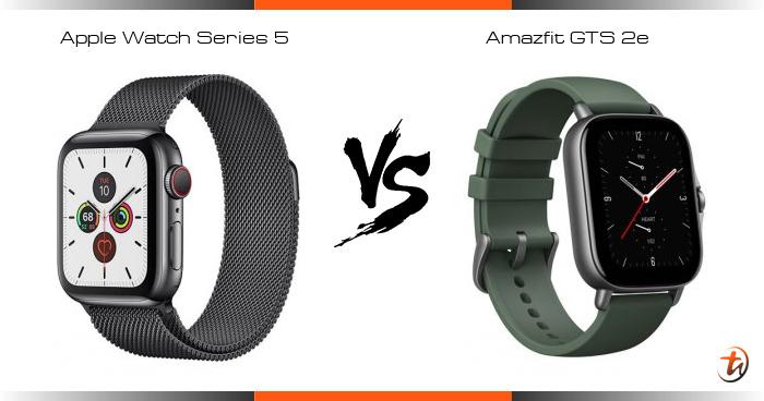 Banding Apple Watch Series 5 dan Amazfit GTS 2e - Spesifikasi dan harga di  Malaysia - TechNave BM