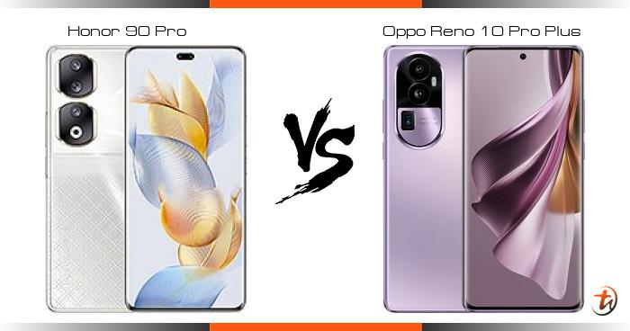 Compare Honor 90 Pro Vs Oppo Reno 10 Pro Plus Specs And Malaysia Price Phone Features Compare Honor 90 Pro Vs Oppo Reno 10 Pro Plus Specs And Malaysia Price Phone Features
