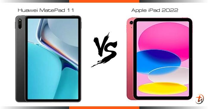 Banding Huawei MatePad 11 dan Apple iPad 2022 - Spesifikasi dan harga ...