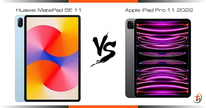 Huawei MatePad SE 11 对比 Apple iPad Pro 11 2022 - 功能区别与规格参数对比 - TechNave 中文版