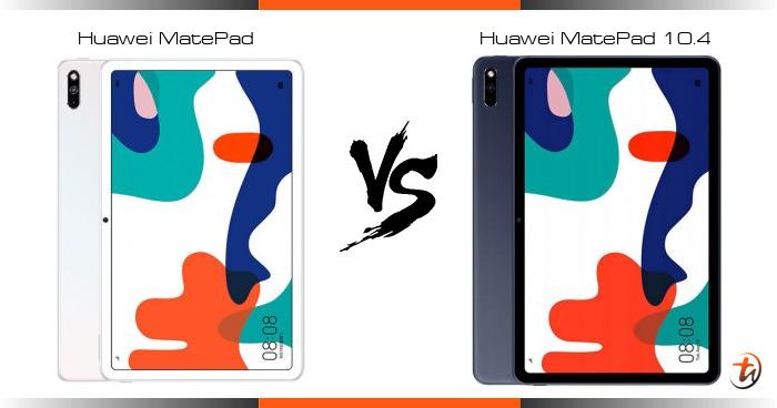 Compare Huawei MatePad Vs Huawei MatePad 10 4 Specs And Malaysia Price Tablet Features