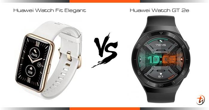 Banding Huawei Watch Fit Elegant dan Huawei Watch GT 2e - Spesifikasi dan  harga di Malaysia - TechNave BM