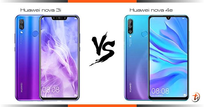 Compare Huawei Nova 3i Vs Huawei Nova 4e Specs And Malaysia Price Phone Features