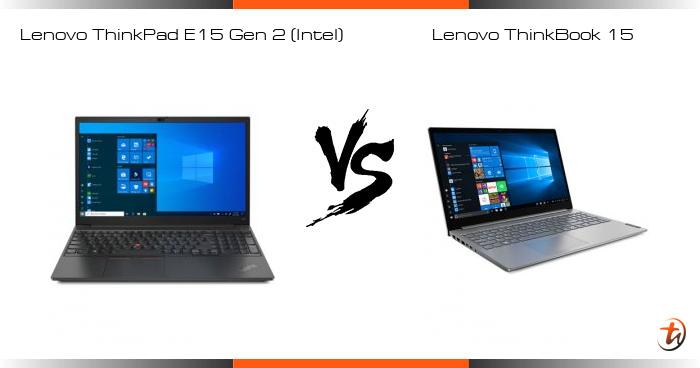 Banding Lenovo ThinkPad E15 Gen 2 (Intel) dan Lenovo ThinkBook 15 -  Spesifikasi dan harga di Malaysia - TechNave BM