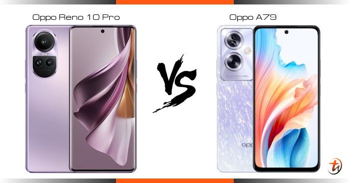 Compare Oppo Reno 10 Pro vs Oppo A79 specs and Malaysia price phone  features