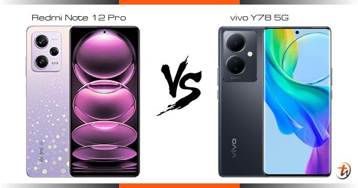 Compare Redmi Note 12 Pro Vs Vivo Y78 5g Specs And Malaysia Price Phone Features Compare Redmi Note 12 Pro Vs Vivo Y78 5g Specs And Malaysia Price Phone Features
