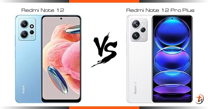 Compare Redmi Note 12 Vs Redmi Note 12 Pro Plus Specs And Malaysia Compare Redmi Note 12 Vs Redmi Note 12 Pro Plus Specs And Malaysia