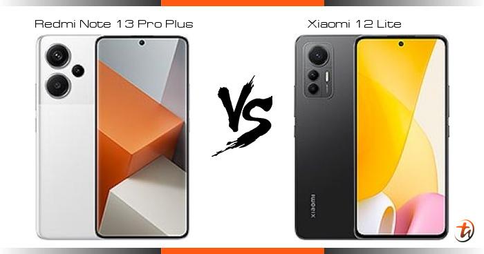 redmi note 13 pro plus vs xiaomi 12 lite
