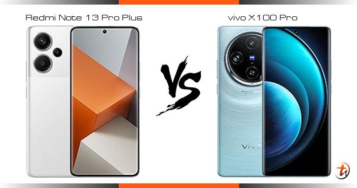 Banding Redmi Note 13 Pro Plus Dan Vivo X100 Pro Spesifikasi Dan Harga Di Malaysia Technave Bm Banding Redmi Note 13 Pro Plus Dan Vivo X100 Pro Spesifikasi Dan Harga Di Malaysia Technave Bm