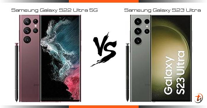 Samsung Galaxy S23 Ultra 5G vs Samsung Galaxy S22 Ultra 5G vs