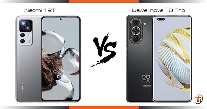 xiaomi 12t vs huawei nova 10 pro