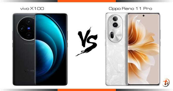 Compare Vivo X100 Vs Oppo Reno 11 Pro Specs And Malaysia Price Phone Compare Vivo X100 Vs Oppo Reno 11 Pro Specs And Malaysia Price Phone